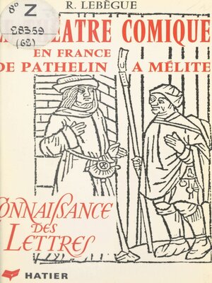 cover image of Le théâtre comique en France, de Pathelin à Mélite